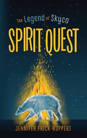 Spirit Quest Volume 1 Jennifer Frick-Ruppert 9781944995119