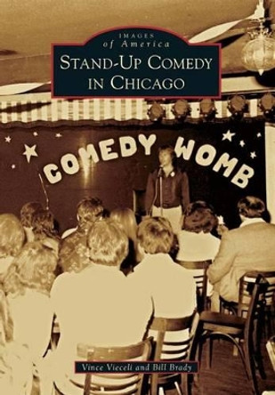 Stand-Up Comedy in Chicago Vince Vieceli 9781467111843