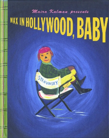 Max In Hollywood, Baby Maira Kalman 9781681372341