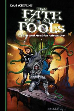 The Adventures of Basil and Moebius Volume 4: The Fate of All Fools Ryan Schifrin 9781942367086