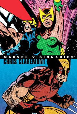 Marvel Visionaries: Chris Claremont Chris Claremont 9781302919740