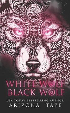 White Wolf Black Wolf Arizona Tape 9781080351824