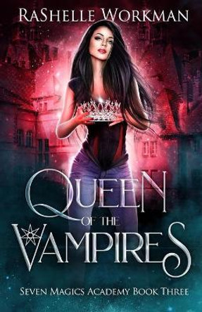 Queen of the Vampires: Snow White Reimagined with Vampires and Dragons Rashelle Workman 9781080823710