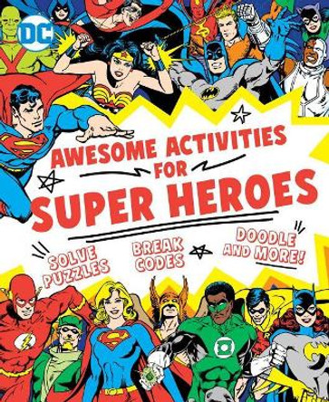 Awesome Activities for Super Heroes Sarah Parvis 9781941367407