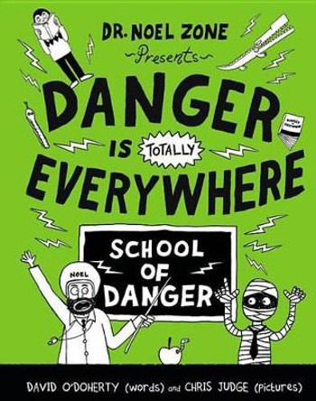 Danger Is Totally Everywhere: School of Danger David O'Doherty 9780316502023