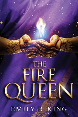 The Fire Queen Emily R. King 9781611097498
