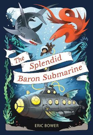 The Splendid Baron Submarine Volume 2 Eric Bower 9781944995256