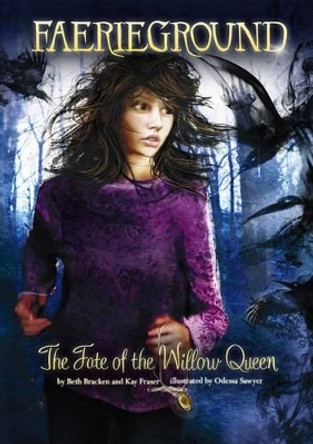 The Fate of the Willow Queen Beth Bracken 9781434244925