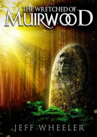 The Wretched of Muirwood Jeff Wheeler 9781612187006