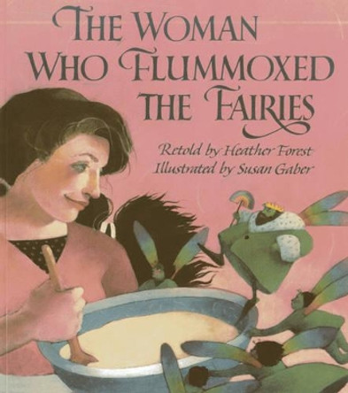 The Woman Who Flummoxed the Fairies Heather Forest 9781939160713