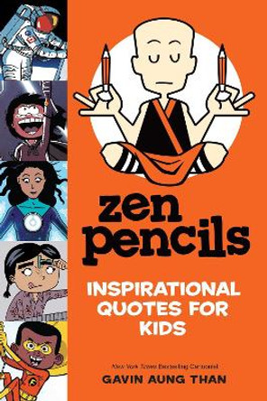 Zen Pencils--Inspirational Quotes for Kids Gavin Aung Than 9781449487218