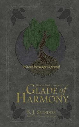 Glade of Harmony S J Saunders 9781087938097