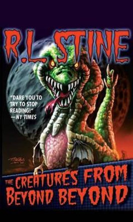 The Creatures from Beyond Beyond R.L. Stine 9781612183275