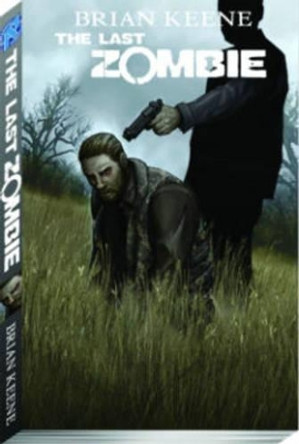 The Last Zombie Volume 5 Brian Keene 9780930655082