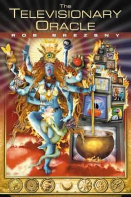 The Televisionary Oracle by Rob Brezsny