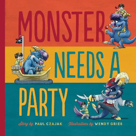Monster Needs a Party Paul Czajak 9781938063558