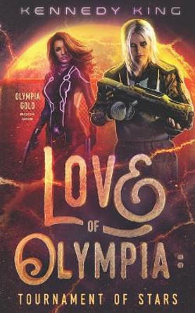 Love of Olympia: Tournament of Stars Kennedy King 9781090240736