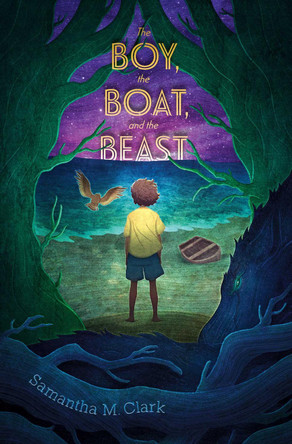 The Boy, the Boat, and the Beast Samantha M. Clark 9781534412569