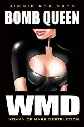 Bomb Queen Volume 1: Woman Of Mass Destruction Jimmie Robinson 9781582406312