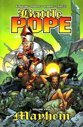 Battle Pope Volume 2: Mayhem Robert Kirkman 9781582406527