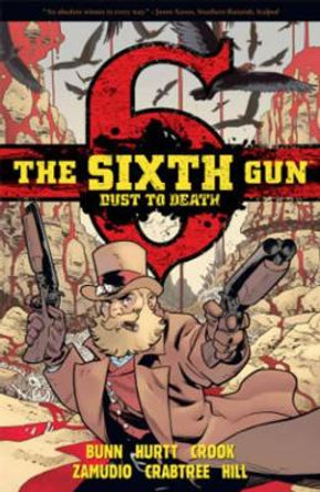 The Sixth Gun: Dust to Death Cullen Bunn 9781620102688