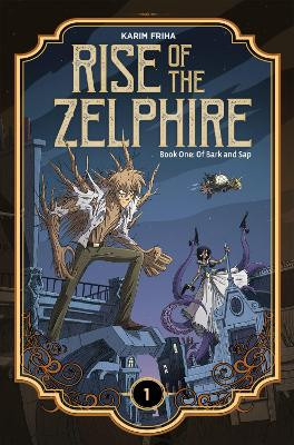 Rise of the Zelphire Book One by Karim Friha