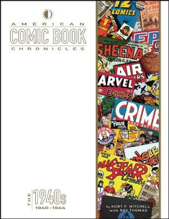 American Comic Book Chronicles: 1940-1944 Kurt F. Mitchell 9781605490892