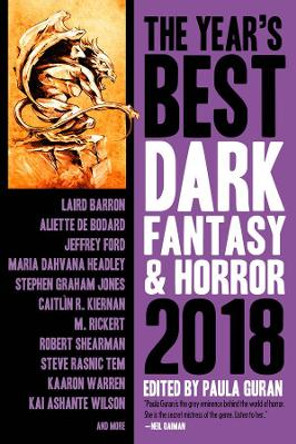 The Year's Best Dark Fantasy & Horror 2018 Edition Paula Guran 9781607015284