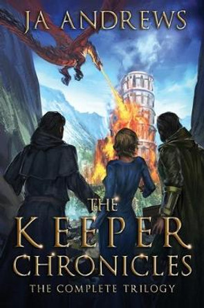 The Keeper Chronicles: The Complete Trilogy Ja Andrews 9781094741475