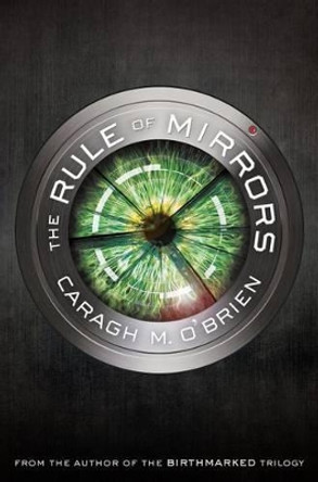 Rule of Mirrors Caragh M. O'Brien 9781250115355