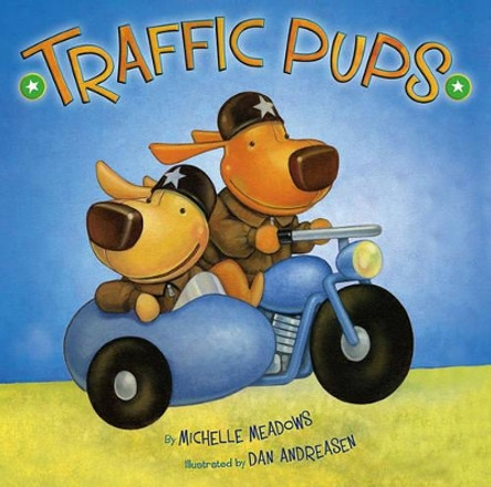 Traffic Pups Michelle Meadows 9781416924852