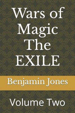 Wars of Magic The EXILE by Benjamin Jones Wars of Magic The EXILE by Benjamin Jones