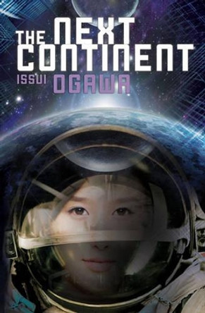 The Next Continent (Novel) Issui Ogawa 9781421534411