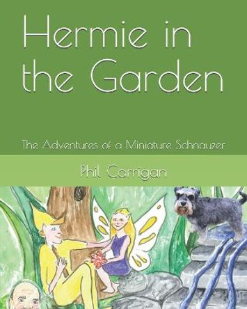 Hermie in the Garden: The Adventures of a Miniature Schnauzer Gina Farrell 9781096499039