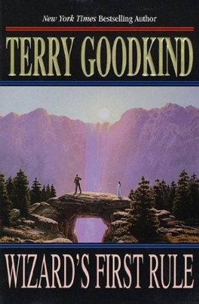 The Sword of Truth: Bk. 1: Wizard's First Rule Terry Goodkind 9780765300270