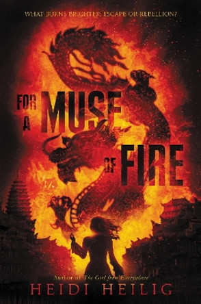 For a Muse of Fire Heidi Heilig 9780062380814