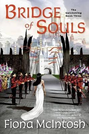 Bridge of Souls: The Quickening Book Three Fiona McIntosh 9780060747602