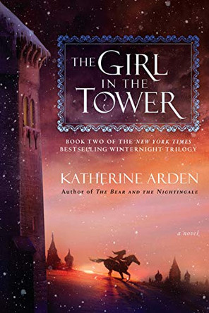 The Girl in the Tower: A Novel Katherine Arden 9781101885987