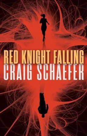 Red Knight Falling Craig Schaefer 9781503935198