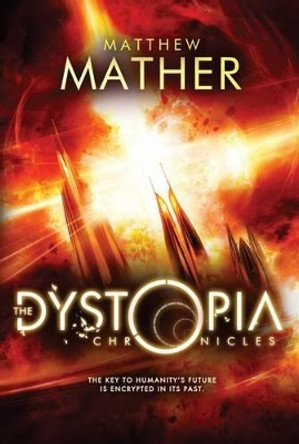 The Dystopia Chronicles Matthew Mather 9781477824535