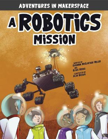 A Robotics Mission Shannon Mcclintock Miller 9781496577504