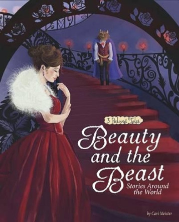 Beauty and the Beast Stories Around the World: 3 Beloved Tales Cari Meister 9781479597055