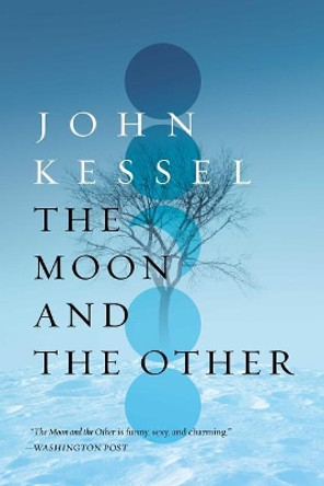 The Moon and the Other John Kessel 9781481481458