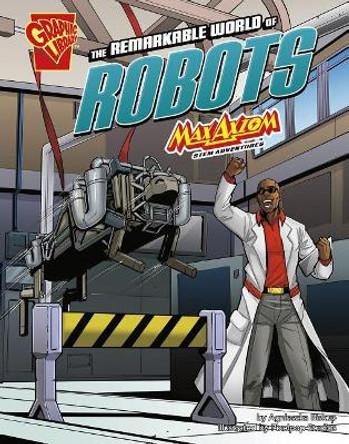 The Remarkable World of Robots: Max Axiom Stem Adventures Iman Max 9781515773917