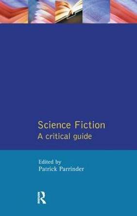 Science Fiction: A Critical Guide Patrick Parrinder 9781138165427