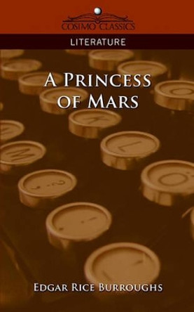 A Princess of Mars Edgar Rice Burroughs 9781596055551