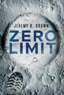 Zero Limit Jeremy K. Brown 9781503946651