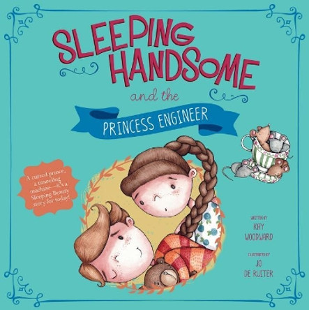 Sleeping Handsome and the Princess Engineer (Fairy Tales Today) Kay Woodward 9781479587537