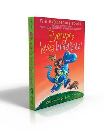 Everyone Loves Underpants! (Boxed Set): Dinosaurs Love Underpants; Pirates Love Underpants; Monsters Love Underpants Claire Freedman 9781481496841