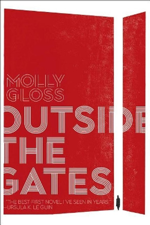 Outside the Gates Molly Gloss 9781534414976 Outside the Gates Molly Gloss 9781534414976